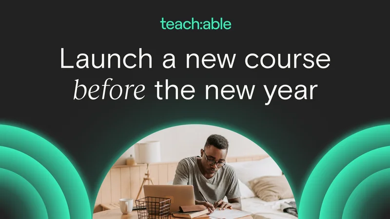 Teachable’s Launch Accelerator Challenge starts now!