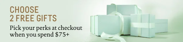Choose 2 Free Gifts At Checkout On Orders $75+
