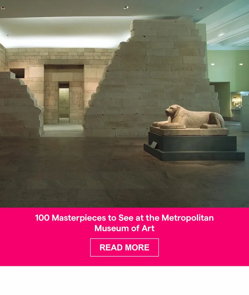 100 Masterpieces to See at the Metropolitan Museum of Art