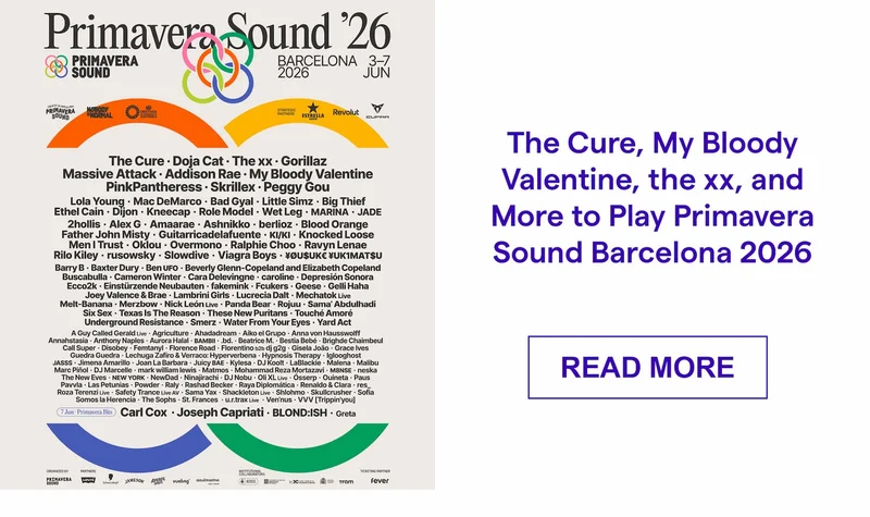 The Cure, My Bloody Valentine, the xx, and More to Play Primavera Sound Barcelona 2026