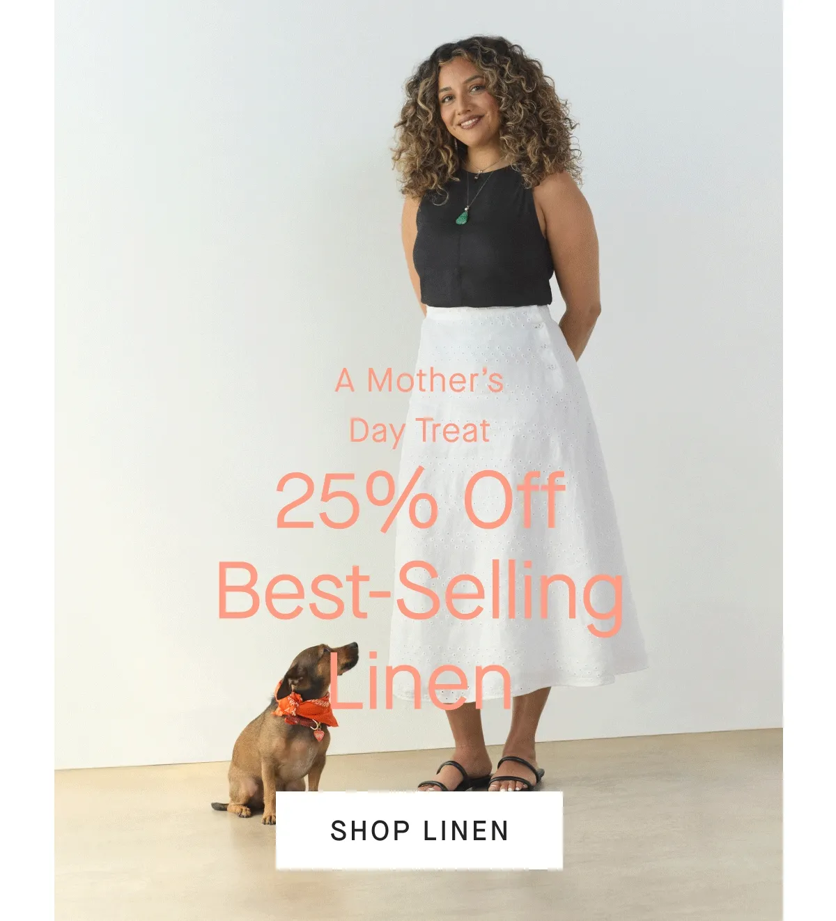 A Mother's Day Treat 25% Off All Linen [IMAGE][SHOP LINEN]