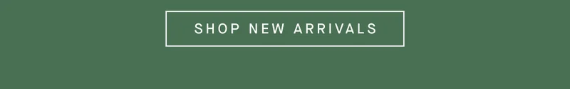 SHOP NEW ARRIVALS