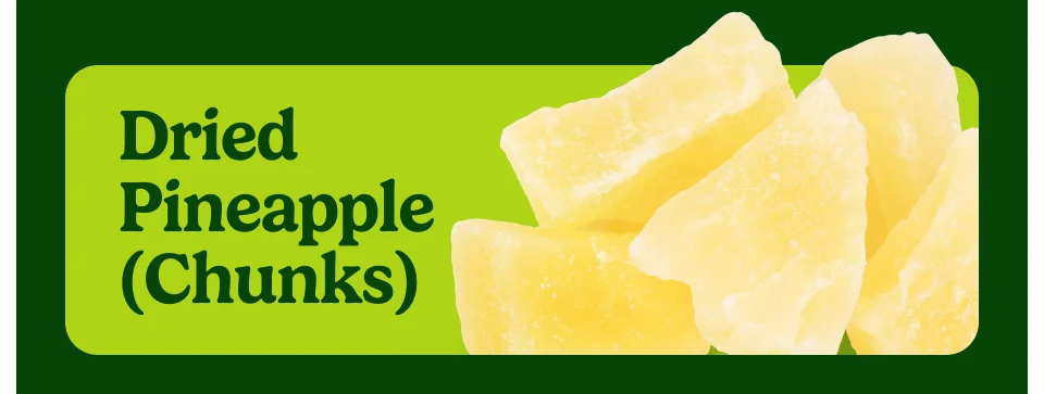 Dried Pineapple (Chunks) Dried Pineapple (Chunks)