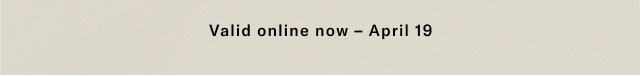 Valid online now - April 26