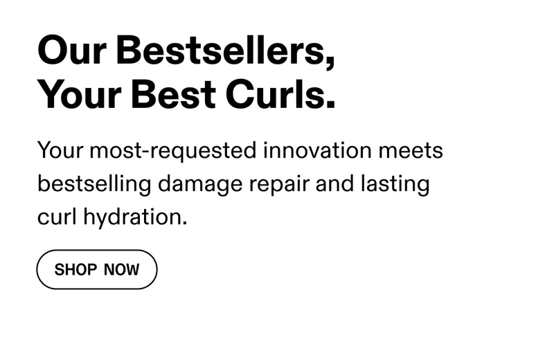 Out Bestsellers, Your Best Curls. | Shop Now