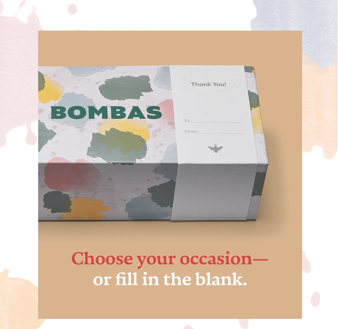 Choose your occasion— or fill in the blank.