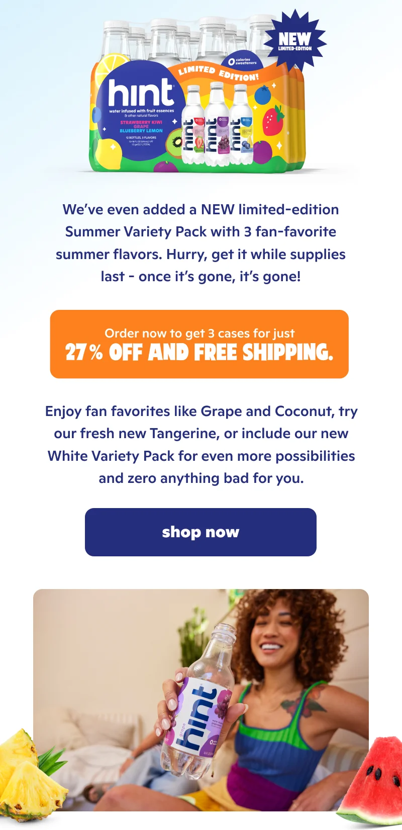 Order now to get 3 cases for just 27% off and free shipping! We've even added a NEW limited-edition Summer Variety Pack.