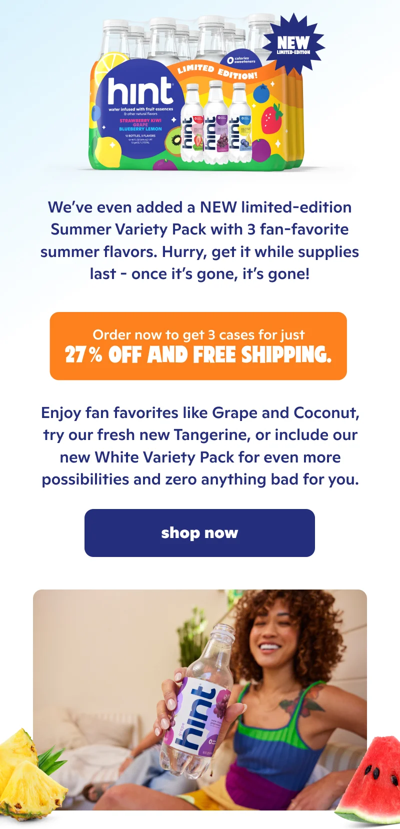 Order now to get 3 cases for just 27% off and free shipping! We've even added a NEW limited-edition Summer Variety Pack.