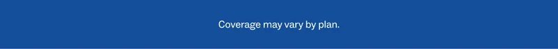 Coverage may vary by plan