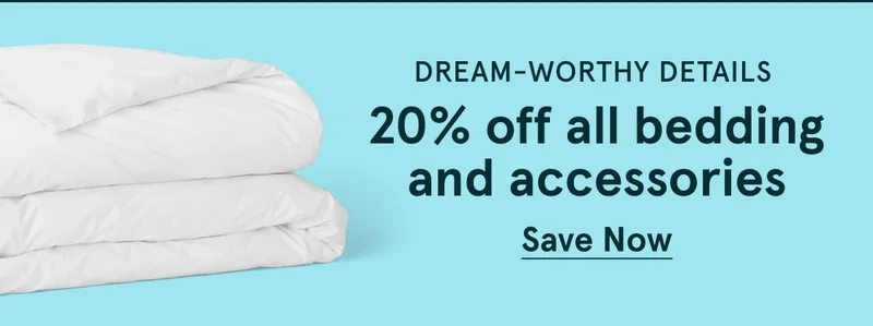 20% off all bedding and accessories | Save Now