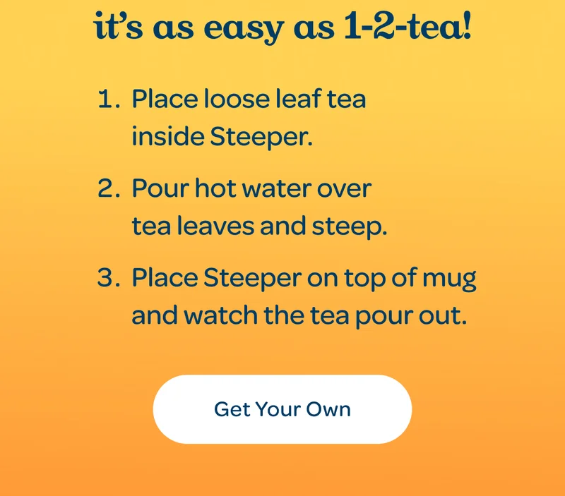 It’s easy as 1-2-tea! - Get Your Own