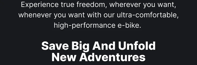 Experience true freedom, wherever you want, whenever you want with our ultra-comfortable, high-performance e-bike.