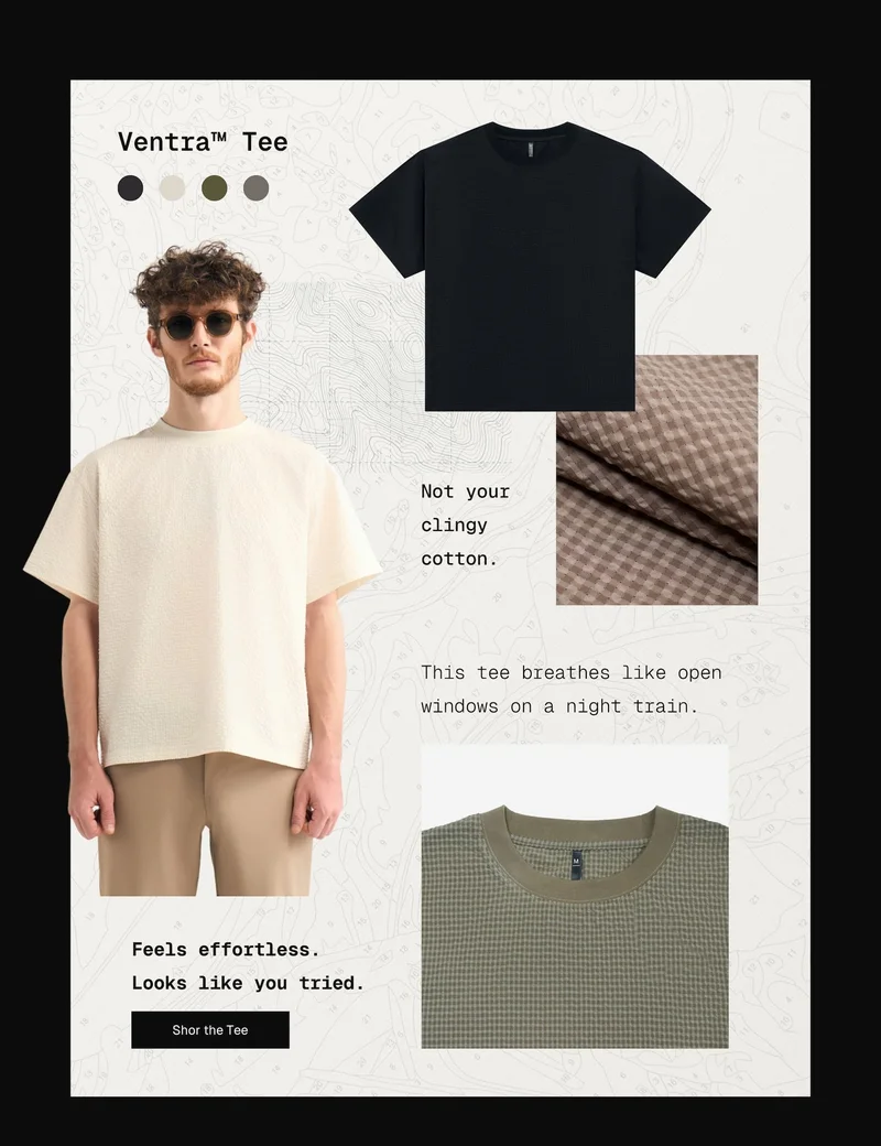 Ventra Tee: Not your clingy cotton. This tee breathes like open windows on a night train. Feels effortless. Looks like you tried.
