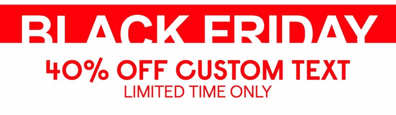 40% OFF Custom Text, Limited Time Only
