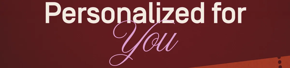 Personalized for you