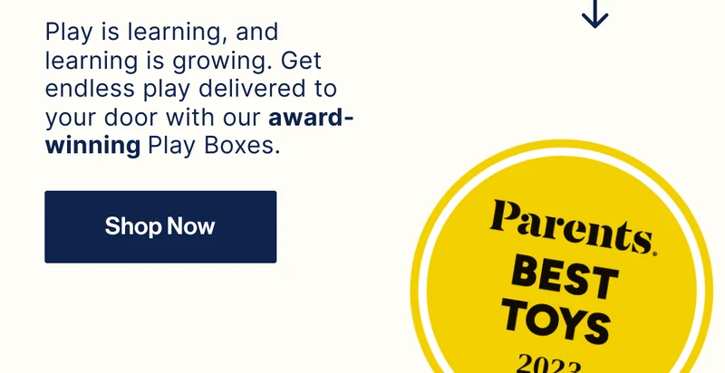Play is learning, and learning is growing. Get endless play delivered to your door with our award-winning Play Boxes.