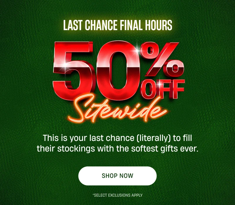 Last Chance Final Hours | 50% off Sitewide | Shop Now