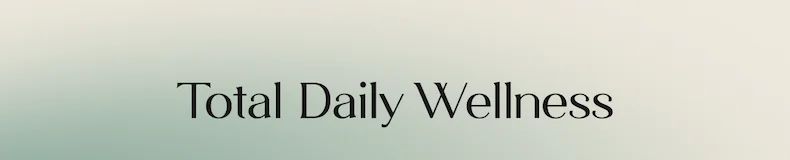 TOTAL DAILY WELNESS