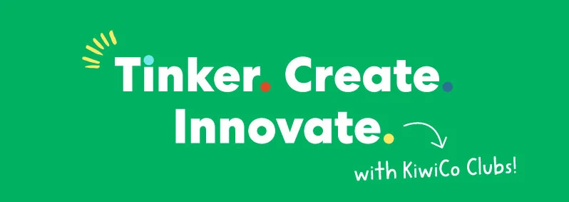 Tinker Create Innovate. with KiwiCo Clubs! Tinker Create Innovate. with KiwiCo Clubs!