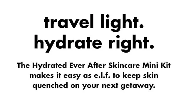 travel light. hydrate right