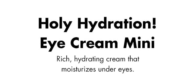 Rich, hydrating ceam that moisturizes under eyes
