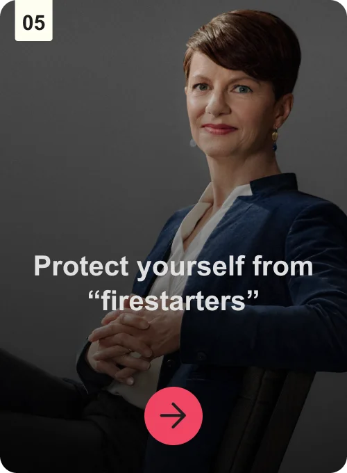 Protect yourself from “firestarters”