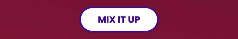 Mix it up