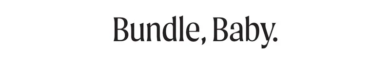 Bundle, Baby.