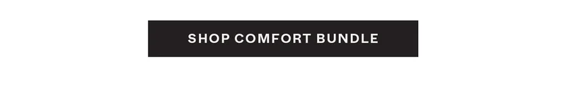 Shop Comfort Bundle