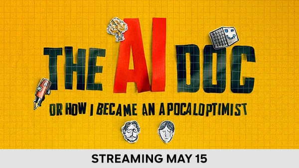 The AI Doc: Or How I Became an Apolcaloptimist - Streaming May 15