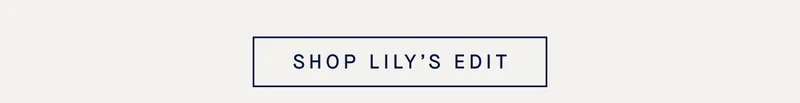 SHOP LILY'S EDIT