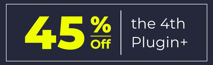 45% off the 4th plugin & beyond