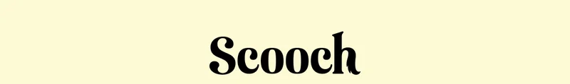 Scooch
