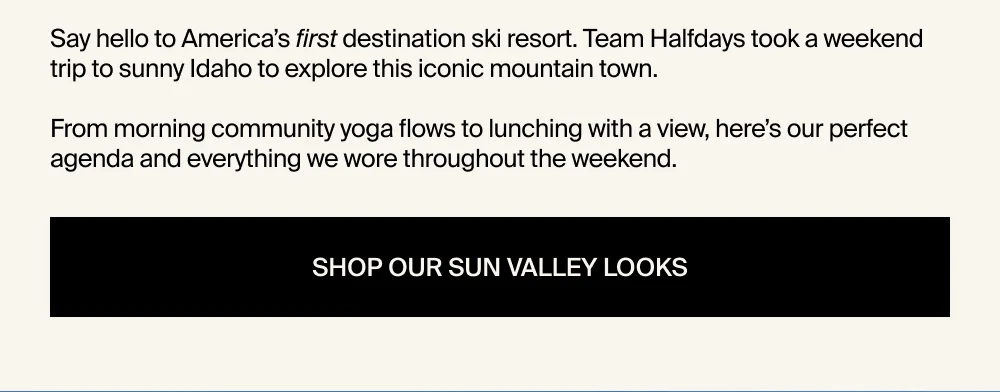 Shop our Sun Valley Looks