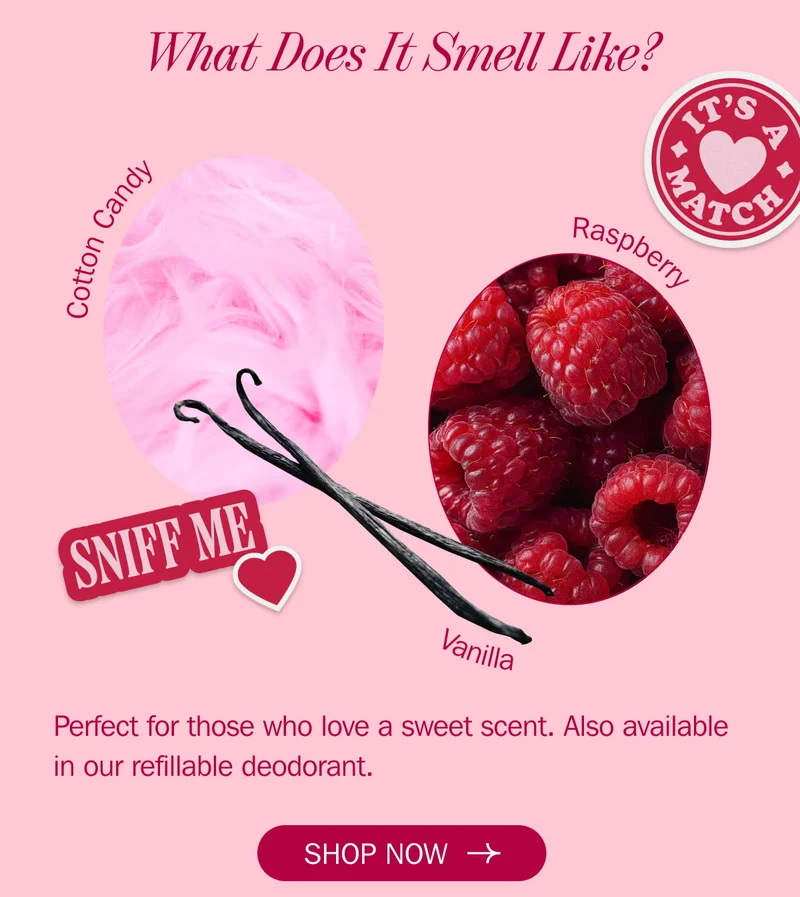 What Does It Smell Like? Perfect for those who love a sweet scent. Also available in our refillable deodorant.