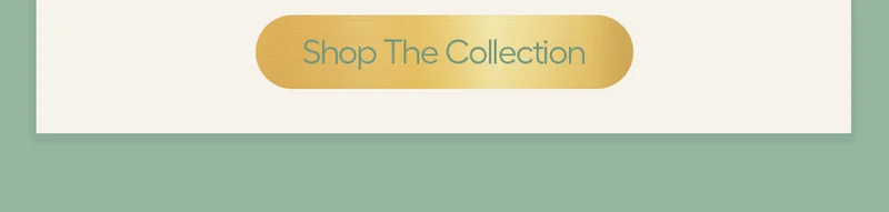 Shop The Collection