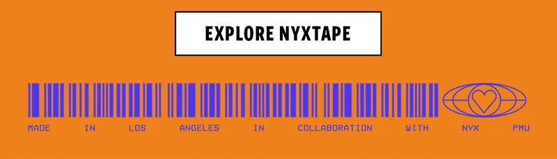 EXPLORE NYXTAPE