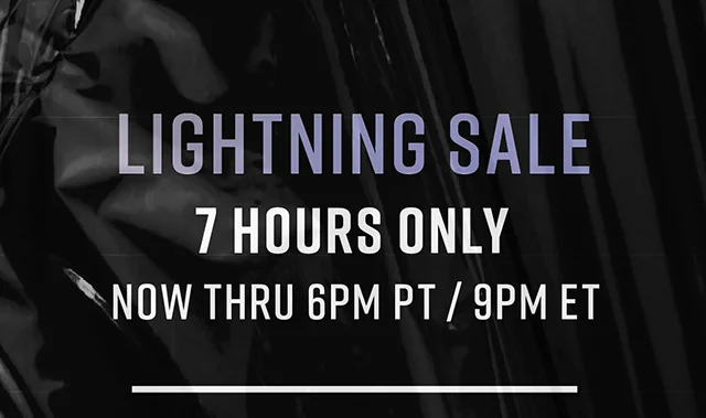 Lightning Sale 7 Hours Only Now Thru 6PM PT 9PM ET