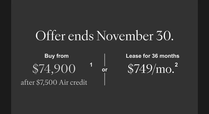 Offer ends November 30. Buy from $74,900 after $7,500 Air credit or Lease for 36 months at $749/month