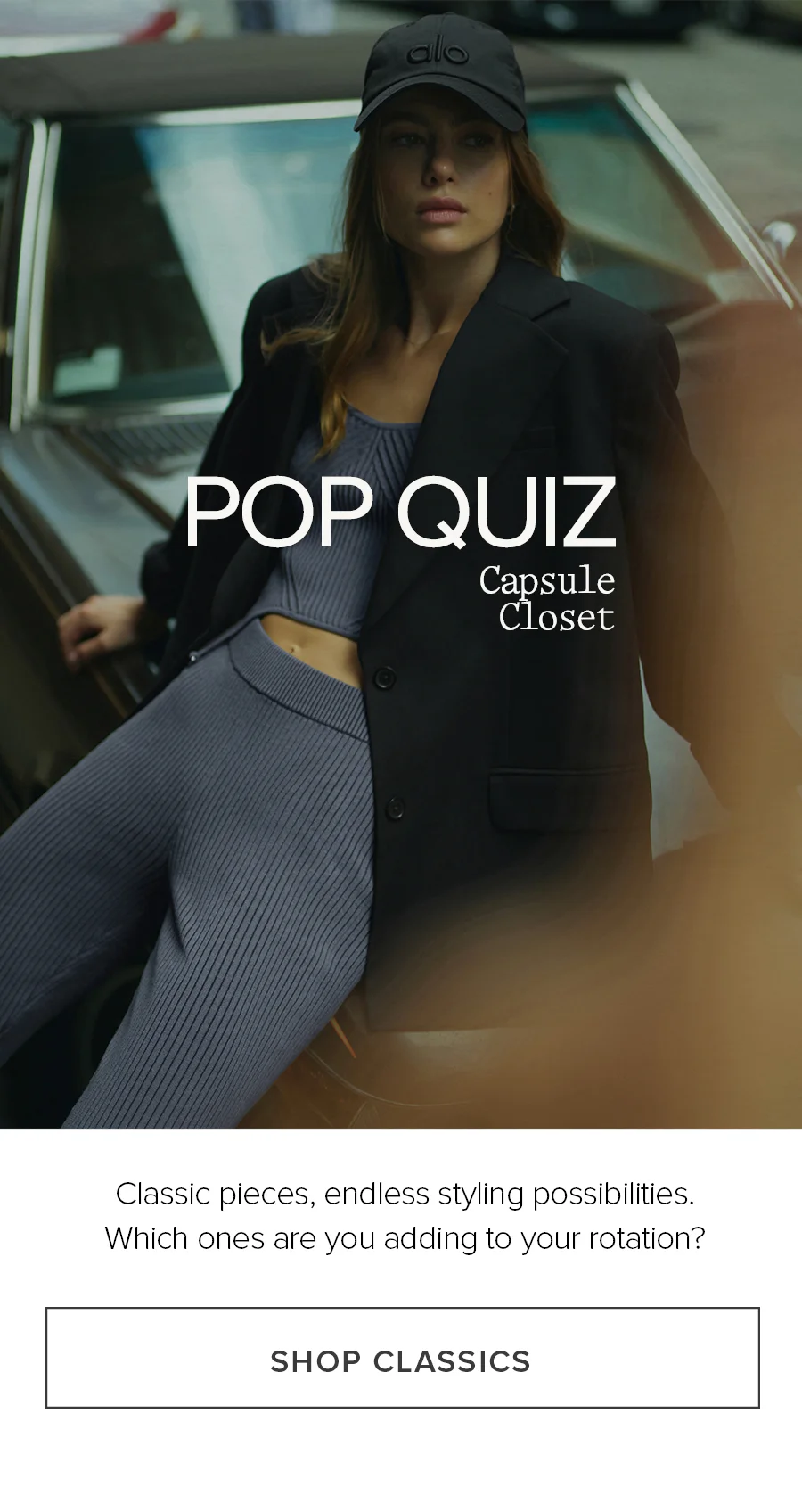 Pop Quiz. Capsule Closet. Classic pieces, endless styling possibilities. Which ones are  you adding to your rotation? SHOP CLASSICS