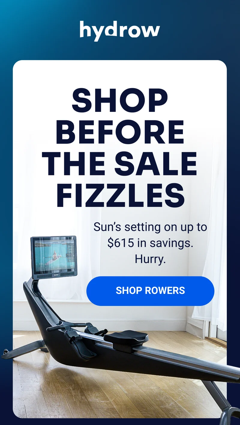 hydrow Shop before the sale fizzles Sun's setting on up to $615 in savings. Hurry. Shop Rowers