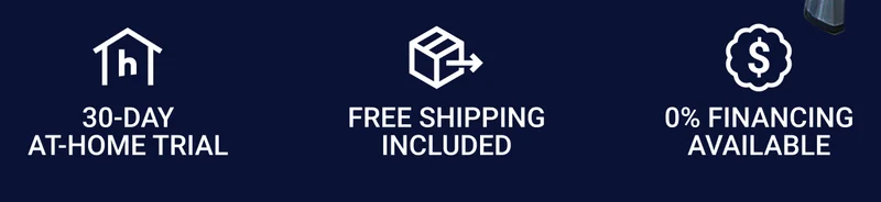 30-day at-home trial Free shipping included 0% Financing available
