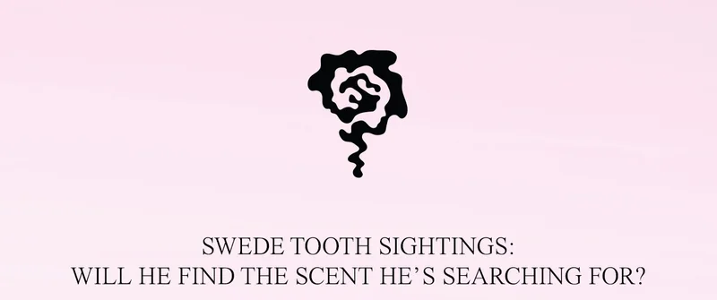 HE’S STILL SCOURING THE LAND FOR SOMETHING SCANDALOUSLY JUICY AND SCANDINAVIAN SWEET, AND HE’S CLOSER THAN EVER TO FINDING HIS NEXT CANDY SCENT OBSESSION. &nbsp; HIS FINAL STOP IS ON JUNE 3RD. WILL YOU JOIN HIM FOR THE BIG REVEAL?