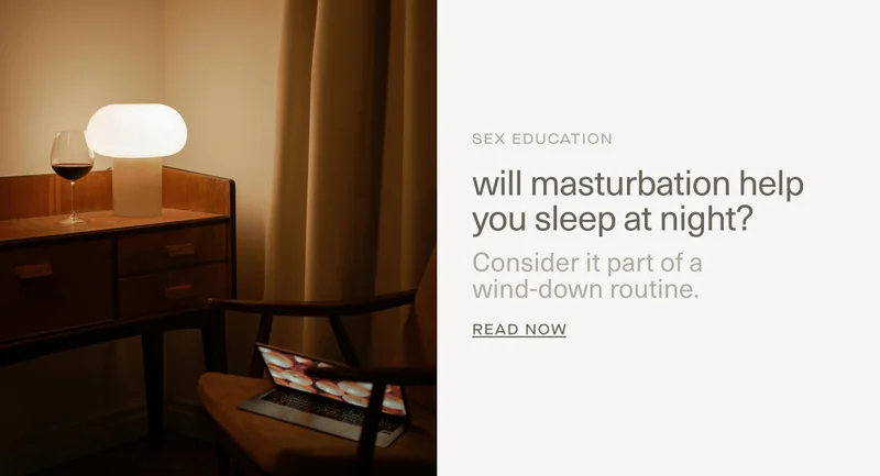 SEX EDUCATION | will masturbation help you sleep at night? | Consider it part of a wind-down routine. | Read Now