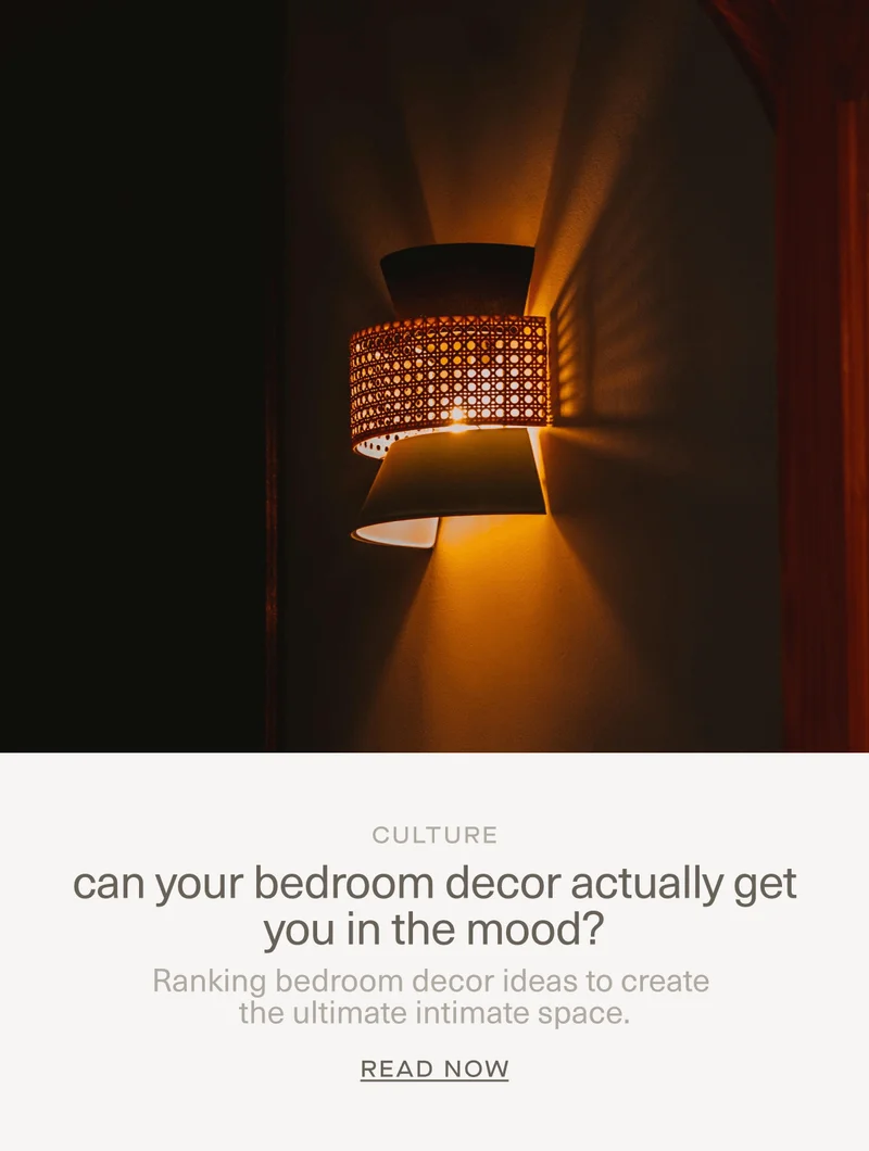 CULTURE | can your bedroom decor actually get you in the mood? | Ranking bedroom decor ideas&nbsp;to create the ultimate intimate space. | Read Now