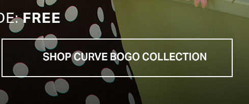 White button 'SHOP CURVE BOGO COLLECTION' over dark polka dot fabric, promoting a Curve BOGO sale with a 'FREE' code for plus-size fashion.