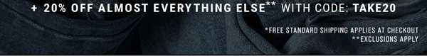 + 20% Off Almost Everything Else* With Code: discount code