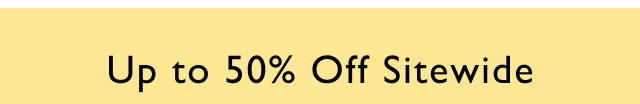 Up to 50% off sitewide