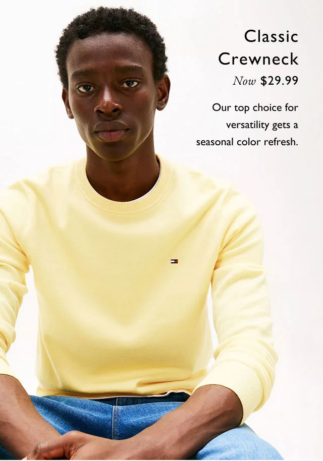 Classic Crewneck Now $29.99 Our top choice for versatility gets a seasonal color refresh.