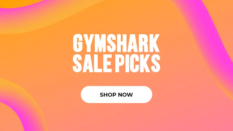 GYMSHARK SALE PICKS.  SHOP NOW